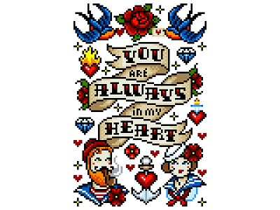 Pixel Art. You are Always in My Heart. design digital digital illustration graphicdesign heart illustration illustration art love pixel art pixel perfect pixelartist pixels sailor tattoo tattoo design
