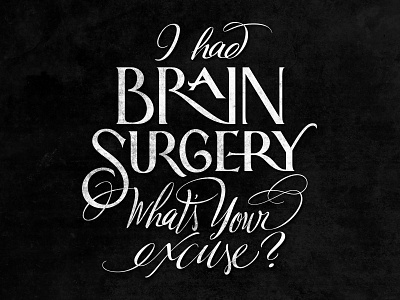 Brain Surgery calligraphy lettering typography
