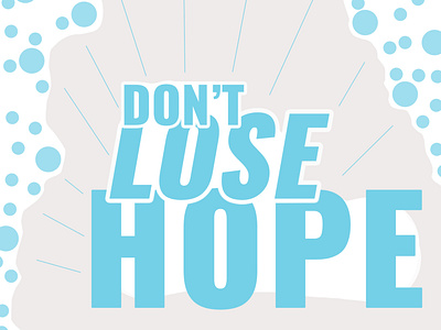 Don t Lose Hope bubbles design flat illustration motivational typography