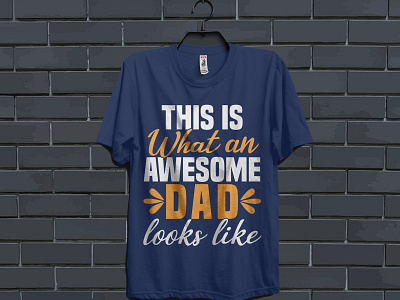 Dad T shirt Design custom t shirt dad dad tshirt daddy dady tshirt design father fathers day fathersday illustration t shirt t shirt design tshirt typography typography design typography t shirt design