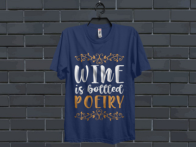 Wine T Shirt Design custom t shirt design illustration t shirt t shirt design tshirt typography typography design typography t shirt design vector wine wine bottle wine glass wine label wine lover