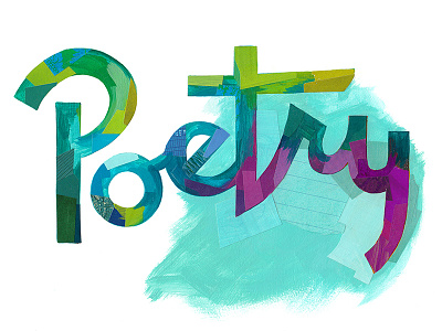 Poetry collage hand lettering lettering painterly type