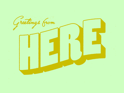 Greetings from Here lettering phrase quiption