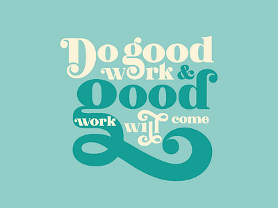 Do Good Work abell do good work fun jade mint retro type typography vintage york