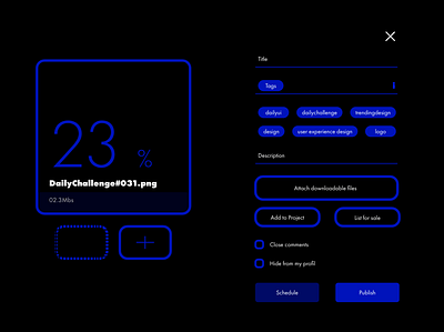 Daily Design Challenge - #031 File Upload black blue blue and black buttons dailyui dark dark mode dark theme dark ui dribbble file upload modal modal design progressive tags ui user experience white