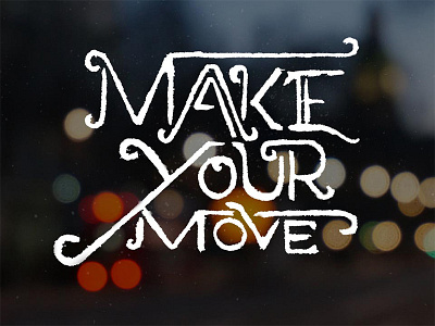 Make Your Move lettering texture type
