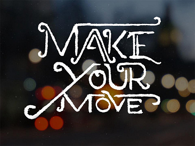 Make Your Move