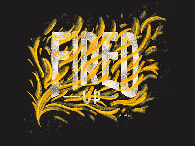 Fired Up Challenge drawn type fire hand letter letter lettering type typography