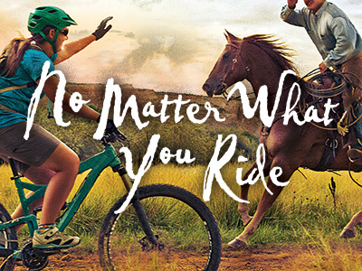 No matter what you ride