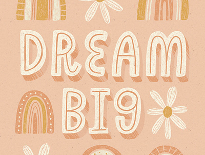 Dream Big baby boho floral hand lettered hand lettering illustration typography