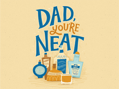 Dad, you're neat bourbon cocktails fathers day gin greeting card hand lettered hand lettering illustration rum scotch surface pattern typography whiskey