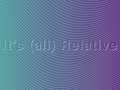 It's (all) Relative gradient illustration music typography