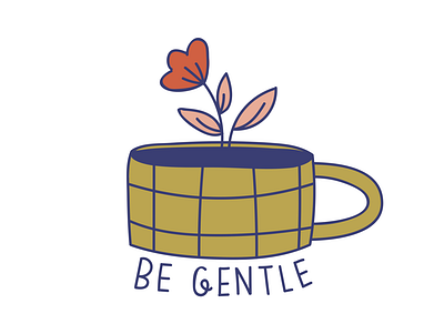 Be Gentle by Emily Small adobe illustrator calligraphy ceramics design drawing floral flower hand drawn hand drawn type handlettered handlettering illustration illustrator mug sticker vector