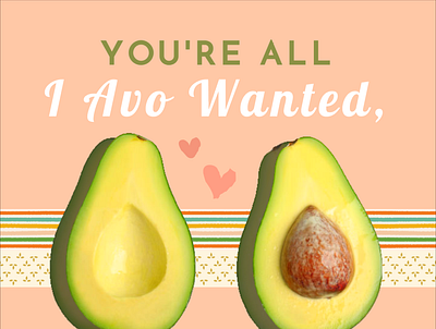 You're all I avo wanted! avocuddle design designmaker designs.ai illustrations puns valentines day