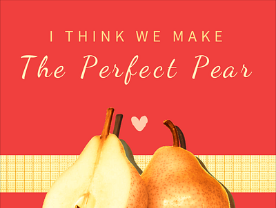 I think we make the perfect pear design designmaker designs.ai free illustration puns valentinesday