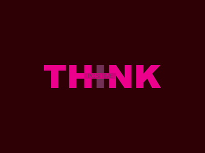 Think Positive (Typography) adobe illustrator logo design typography vector art vector logo