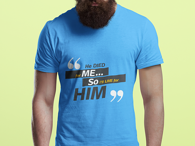 He Died For Me text design design graphicdesign illustration logo stylish tshirt typography
