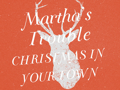 Martha’s Trouble christmas red reindeer typography