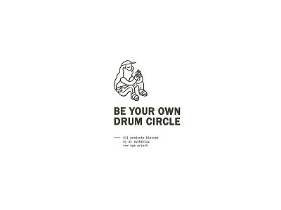 Be Your Own Drum Circle be your own drum circle breathing culture high vibration hippy shit namaste new age surf yoga