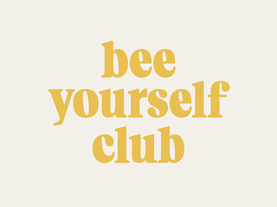 Bee yourself club bee cute fun hand lettering lettering serif typography vector yellow