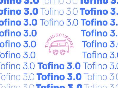 Tofino 3.0 Release