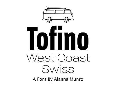 Tofino, West Coast Swiss Font black black and white bus font font designer fonts icon tofino type type designer typeface typography white