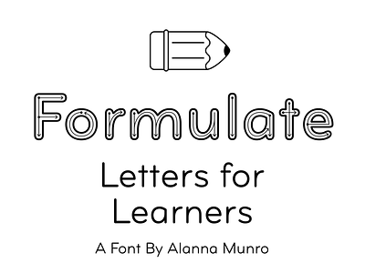 Formulate, A Letters For Learners Font black black and white education font kids learning outline rounded sans type typeface typography
