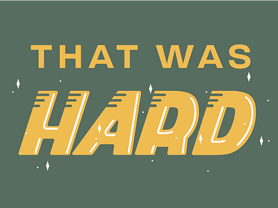 That Was Hard fast italic language lettering phrase script shiny sparkles vector