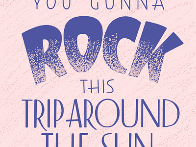 You Gunna Rock This Trip Around The Sun birthday lettering procreate space texture