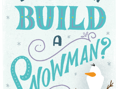 Do You Wanna Build a Snowman? cintiq digital disney filigree frozen hand drawn hand lettering illustration ink lettering snowman