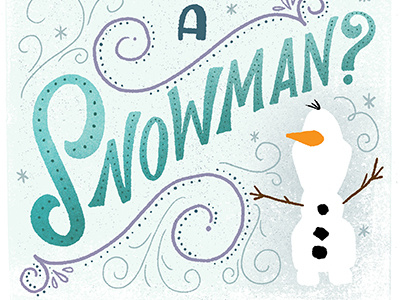 Do You Wanna Build a Snowman? cintiq digital filigree hand drawn hand lettering illustration ink lettering