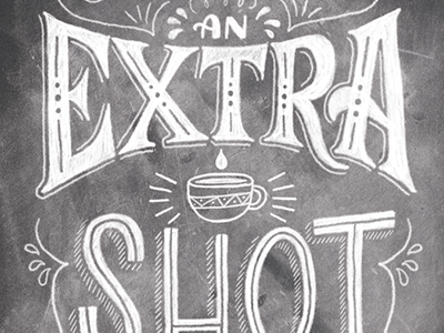 An Extra Shot Please cintiq coffee digital espresso filigree hand drawn hand lettering illustration ink lettering