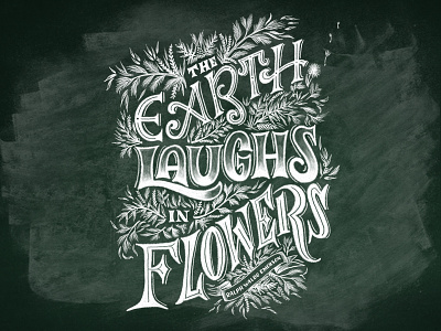 The Earth Laughs in Flowers chalk chalk lettering cintiq digital filigree floral flowers hand drawn hand lettering illustration ink lettering
