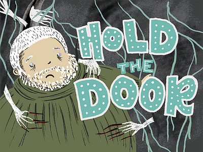 **SPOILER** Hold the Door - Dribbble Playoff design game of thrones george rr martin hodor hold the door illustration tribute