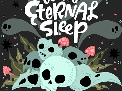 Eternal Sleep freelance graphic design halloween hand lettering illustration lettering letters skeleton