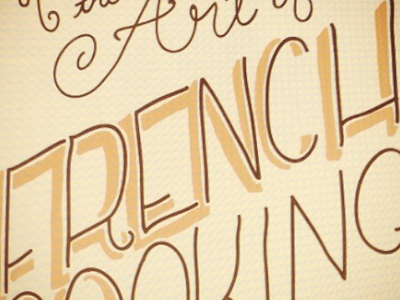 Mastering the Art 2 calligraphy child french hand lettering julia julia child lettered lettering type typo typography