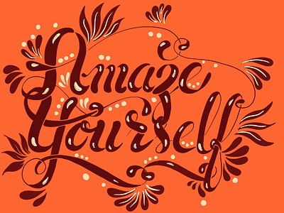 Amaze Yourself Lettering calligraphy lettering