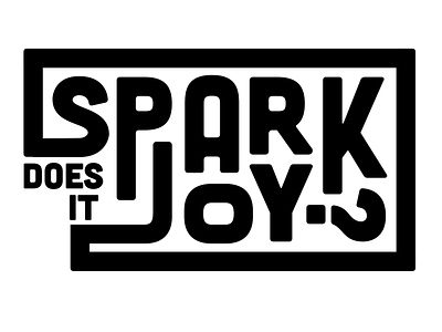 Does it Spark Joy? does it spark joy graphic design graphic design illustrator konmarie marie kondo spark joy tidying up typography