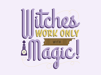 Witches Work only with Magic design graphic design graphic design halloween illustration illustrator magic the witches typography ui vector witch witches movie