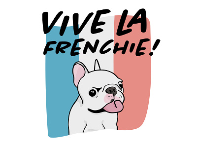 Vive la Frenchie design dog doggo french french bulldog frenchie graphic design graphic-design illustration illustrator puppy typography