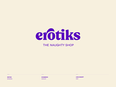 Erotiks - Sexshop bold branding design ecommerce erotism ligature logo porn rounded sensual serif sex sex shop soft