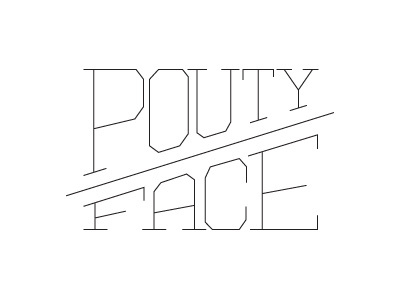 Pouty Face typography