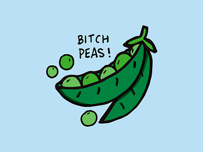 Bitch Peas bitch bitch please bitches doodle illustration lol peas pun punny vector illustration veggie