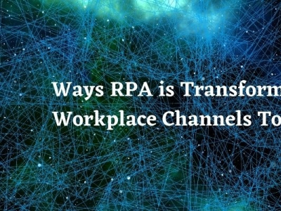 Ways RPA is Transforming Workplace Channels Today cloud migration cloud migration services cloud services motion graphics robotic process automation rpa services typography