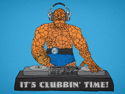It's clubbin' time! clobbering club dj fantastic four party thing