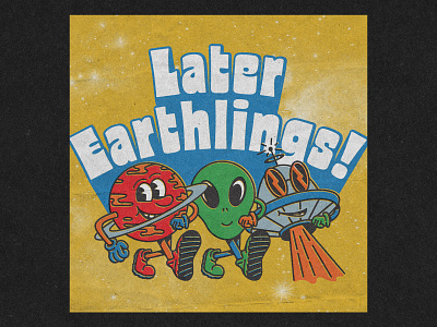 Later Earthlings! aliens comic drawing illustration keep on truckin nasa planets retro science shirt design space tee shirt ufo vintage vintagecartoon