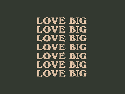 Love Big | Personal Project love love big personal project social media graphics type