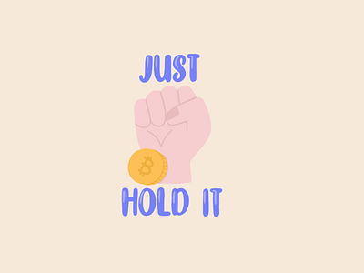 JUST HOLD IT! 2d bitcoin crypto exchange crypto sticker crypto trading crypto wallet cryptocoin cryptocurrency hold crypto illustration pay with crypto procreate illustration simona simona krejci