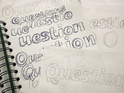 Questions custom type hand drawn illustration in development in progress italics lettering logo logo design process sans serif sketchbook sketches type typography wip wordmark