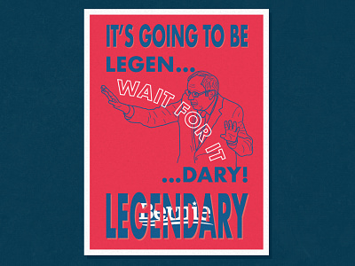 IT'S GOING TO BE LEGEN... wait for it ...DARY! america art direction bernie bernie sanders illustration layout legendary merica politics poster president presidential election print texture typography united states united states of america usa vector